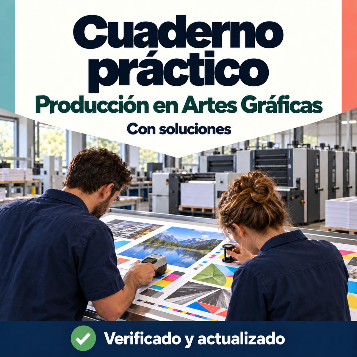 Cuaderno práctico de Producción en Artes Gráficas FP con soluciones; profesionales comprobando el color y la calidad de impresión.